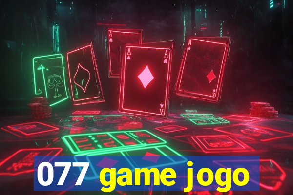 077 game jogo